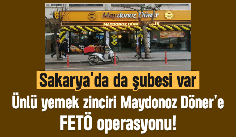 Maydonoz Döner'e FETÖ operasyonu