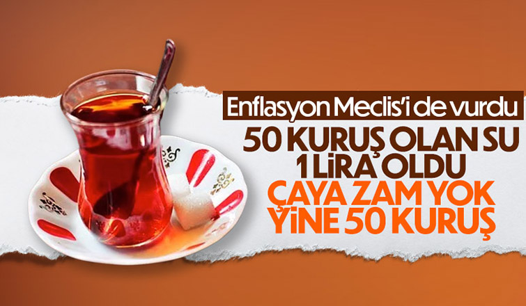 Meclis'teki çay ocağı ürünlerine zam yapıldı