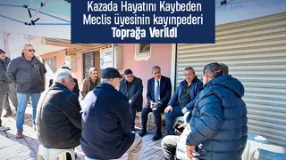 Meclis Üyesi Serdar Yener'in kayınpederi toprağa verildi