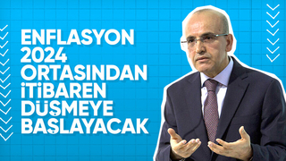 Mehmet Şimşek: 2024 yılı ortasından itibaren yıllık enflasyon düşmeye başlayacak