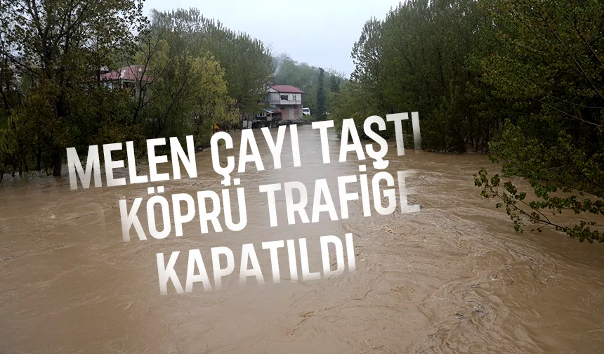 Melen Çayı taştı; Köprü trafiğe kapatıldı