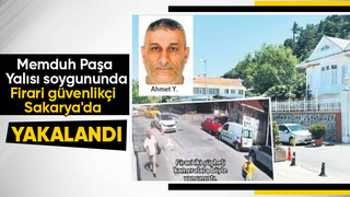 Memduh Paşa Yalısı soygununun firarisi villada yakalandı