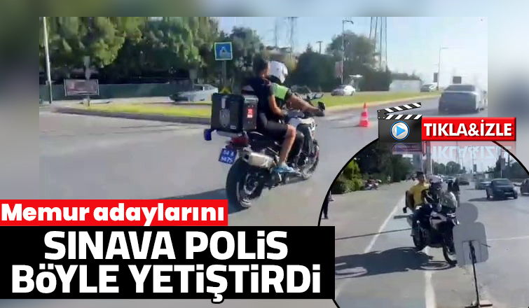 Memur adayları sınava polis sayesinde yetişti