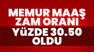 Memur maaş artış oranı yüzde 30,5'e çıkarıldı