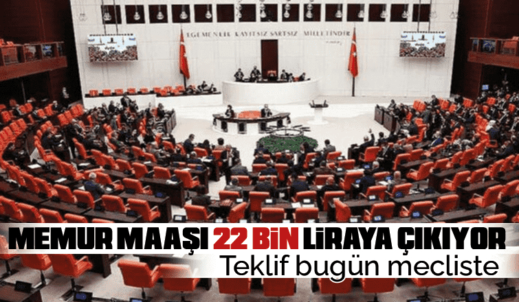 Memur maaşlarıyla ilgili yasa teklifi bugün Meclis'e gelecek