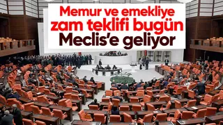 Memur ve emekli zammı bugün TBMM Genel Kurulu'nda görüşülecek