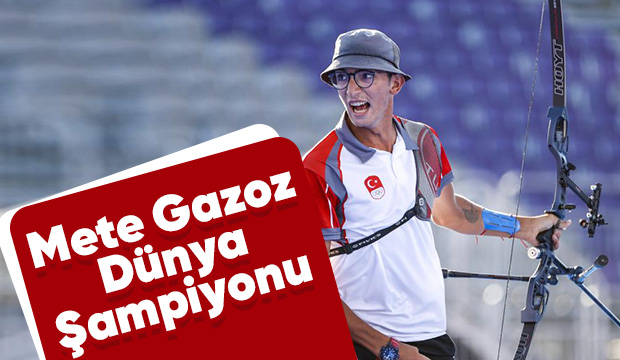 Mete Gazoz Dünya şampiyonu oldu