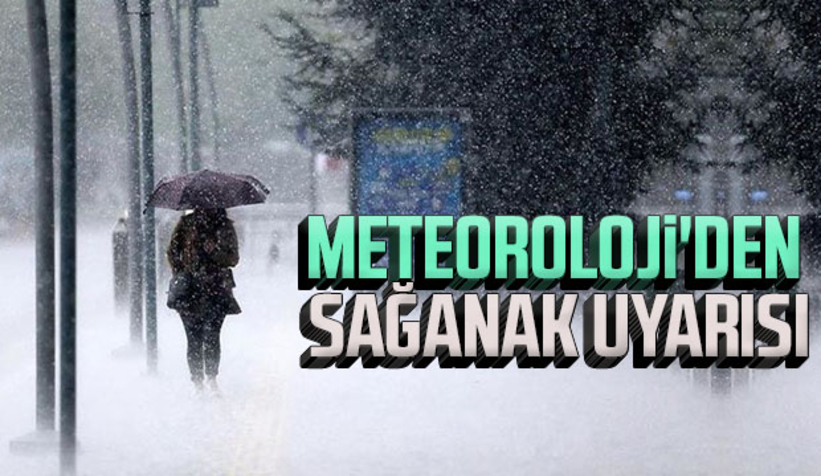 Meteoroloji'den sağanak uyarısı