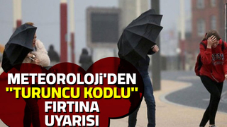 Meteorolojiden fırtına uyarısı