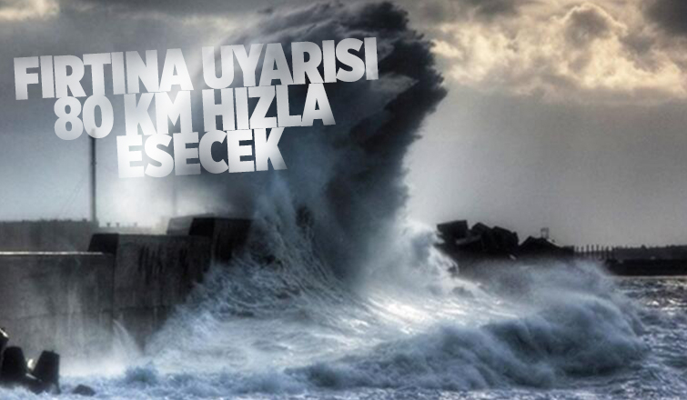 Meteorolojiden fırtına uyarısı