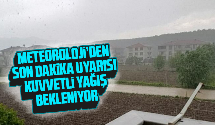 Meteorolojiden son dakika uyarısı Kuvvetli yağış bekleniyor