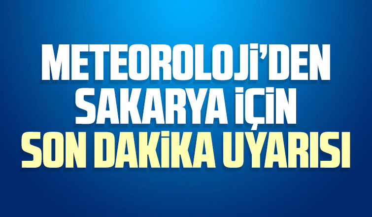 Meteorolojiden son dakika uyarısı