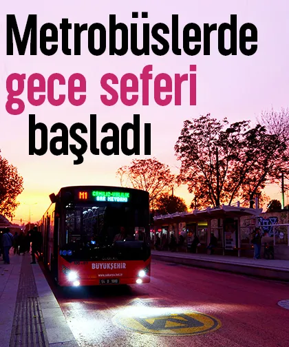 Metrobüslerde gece seferi başladı