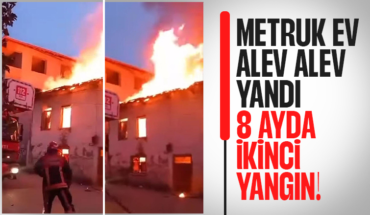 Metruk ev alev alev yandı