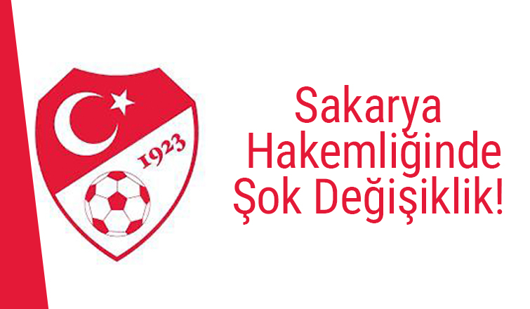 MHK'den Sakarya hakemliğinde değişiklik
