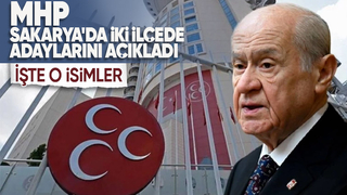 MHP Sakarya'da iki ilçede başkan adayını açıkladı