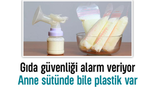 Mikroplastikler anne sütüne kadar her yerde