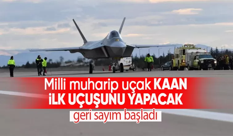 Milli muharip uçak Kaan, ilk uçuşunu yapacak