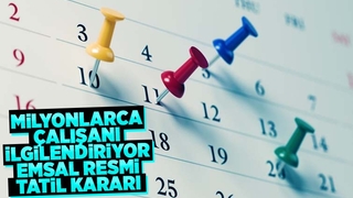 Milyonlarca çalışanı ilgilendiren resmi tatil kararı
