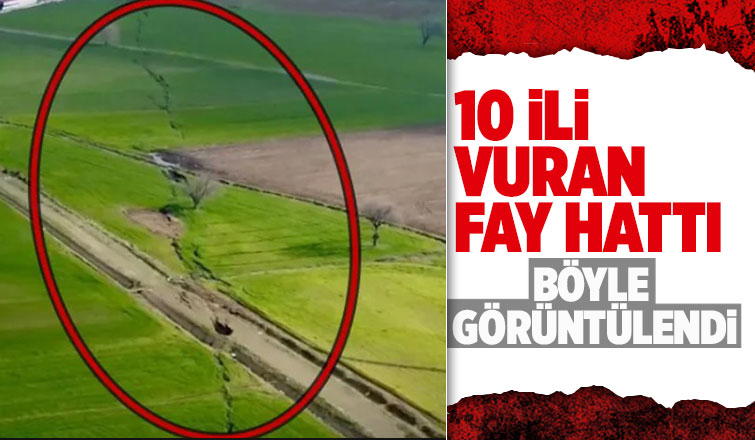 Milyonlarca kişiyi etkileyen fay hattı yukarıdan görüntülendi