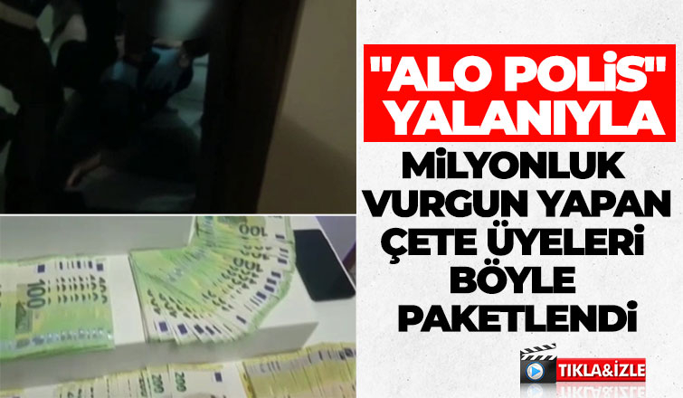  Milyonluk vurgun yapan telefon dolandırıcıları yakalandı