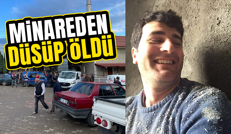 Minareden düşen işçi hayatını kaybetti