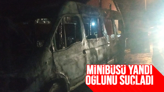 Minibüsü yanan baba: Bence oğlum yaktı