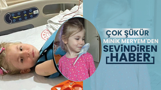 Minik Meryem'den Sevindiren Haber 