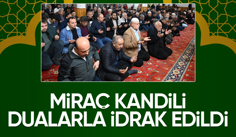Miraç Kandili idrak edildi