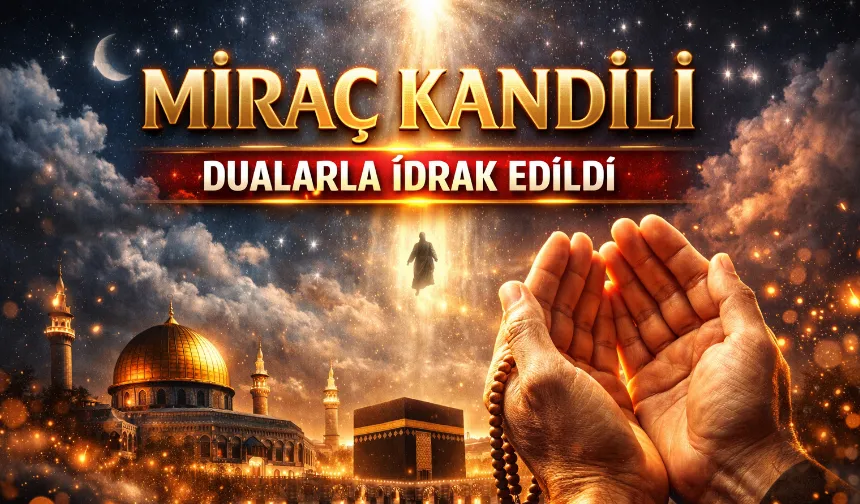 Miraç Kandili  idrak edildi