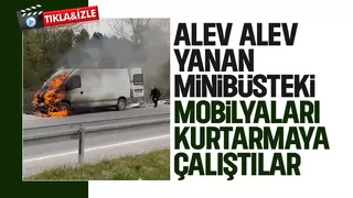 Mobilya malzemesi yüklü minibüs alev alev yandı