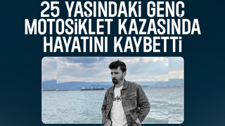 Motosiklet kazasında hayatını kaybetti