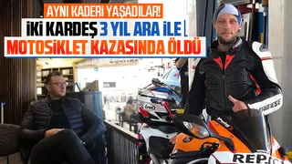 Motosiklet tutkunu kardeşler 3 yıl ara ile kazada öldü