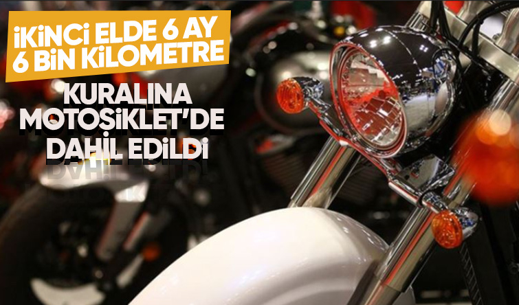Motosiklete de 6 ay 6 bin kilometre sınırı geldi