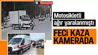 Motosikletli ağır yaralanmıştı, kaza anı kamerada