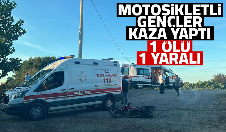 Motosikletli gençlerin kazasında 1 kişi öldü