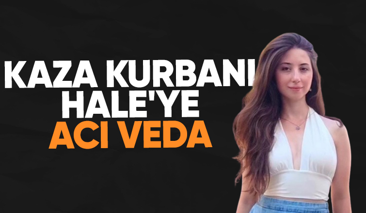 Motosikleti ile kaza yapan Hale toprağa verildi.