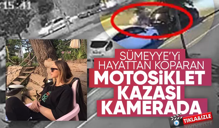 Motosikletli Sümeyye'nin öldüğü feci kaza kamerada