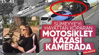 Motosikletli Sümeyye'nin öldüğü feci kaza kamerada