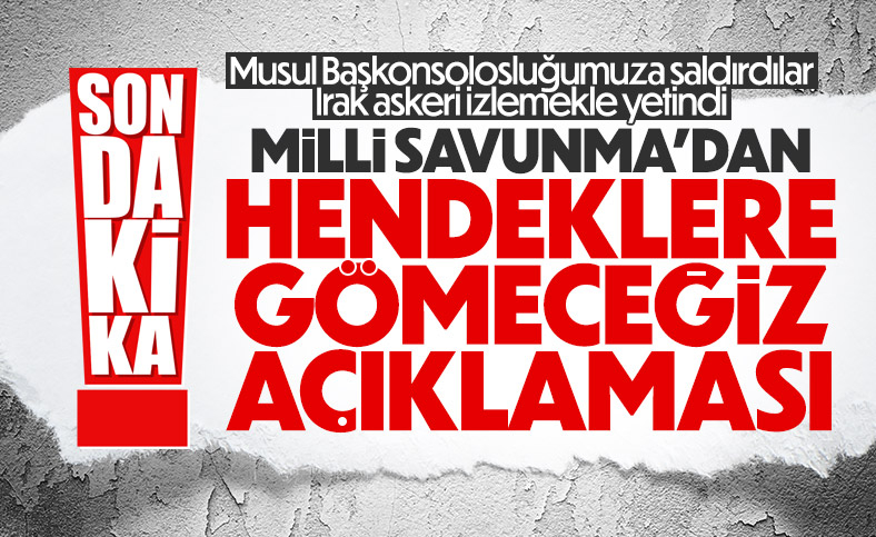 MSB'den Musul saldırısına kınama