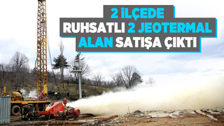 MTA 2 ilçede ruhsatlı 2 jeotermal alanı satışa çıkardı