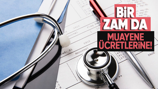 Muayene ücretlerinde yüzde 50 zam yapıldı