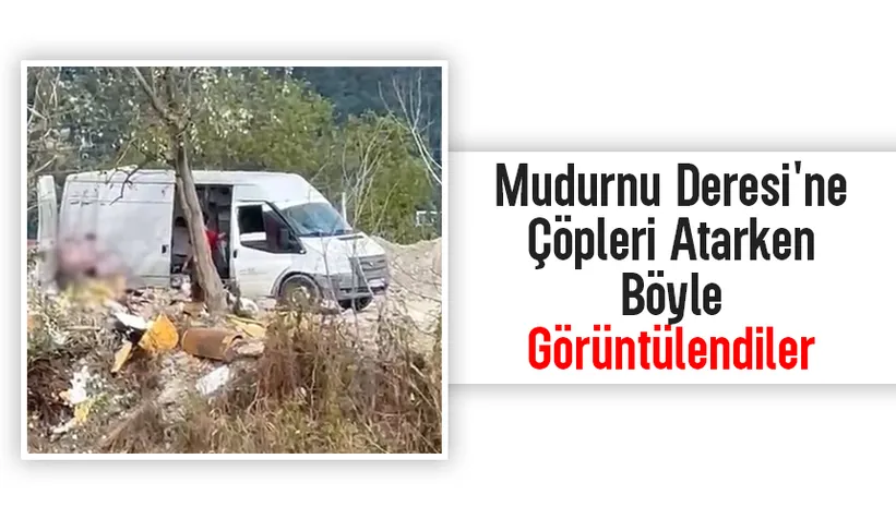 Mudurnu Deresi'ne çöpleri atarken kaydedildiler