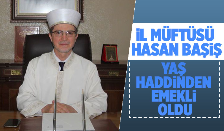 Müftü Başiş emekli oldu