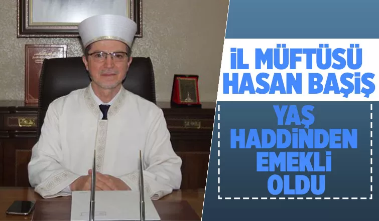 Müftü Başiş emekli oldu