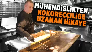 Mühendisliği bıraktı kokoreççi oldu