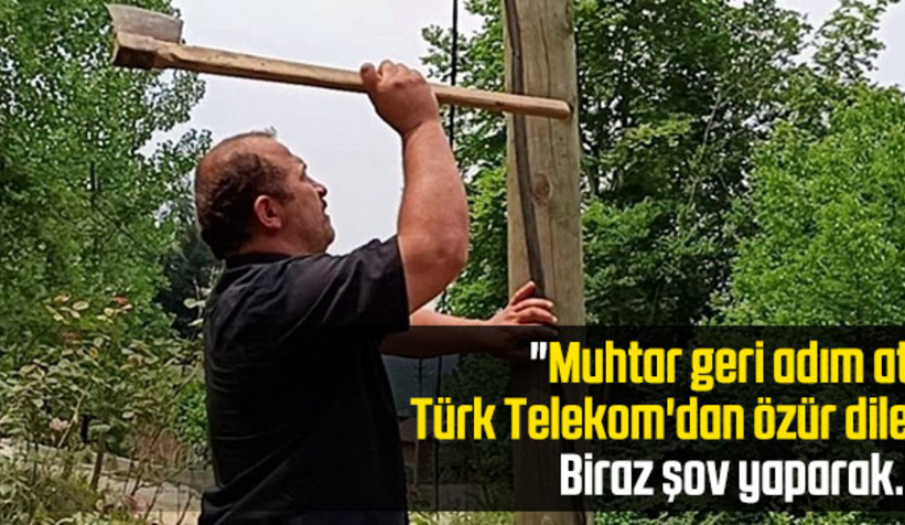 Muhtar geri adım attı; Bu sözlerle özür diledi