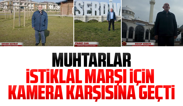 Muhtarlar İstiklal Marşı için kamera karşısına geçti