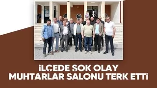 Muhtarlardan tepki; Salonu terk ettiler