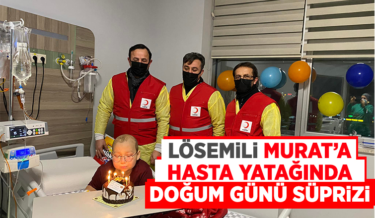 Murat'a hastanede doğum günü sürprizi